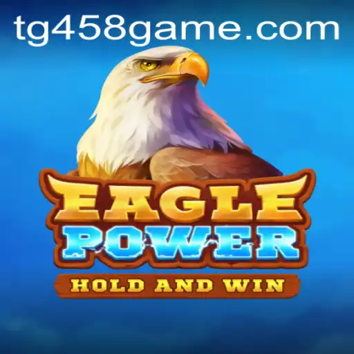 Exploring the Enthralling World of EaglePower TG458